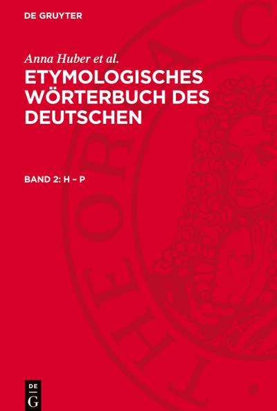 Etymologisches Wörterbuch des Deutschen, Band 2, H - P