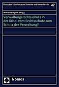 Verwaltungsrechtsschutz in der Krise: vom Rechtsschutz zum Schutz der Verwaltung?