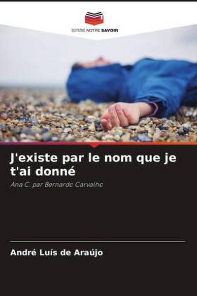 J’existe par le nom que je t’ai donné