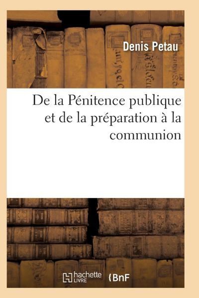 de la Pénitence Publique Et de la Préparation À La Communion