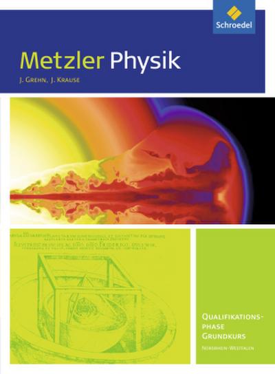 Metzler Physik. Schulbuch. Qualifikationsphase GK. Sekundarstufe 2. Nordrhein-Westfalen