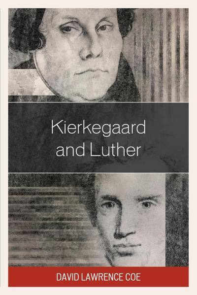 Coe, D: Kierkegaard and Luther