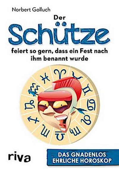 Der Schütze feiert so gern, dass ein Fest nach ihm benannt wurde