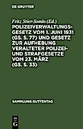 Polizeiverwaltungsgesetz vom 1. Juni 1931 (GS. S. 77) und Gesetz zur Aufhebung veralteter Polizei- und Strafgesetze vom 23. März (GS. S. 33)