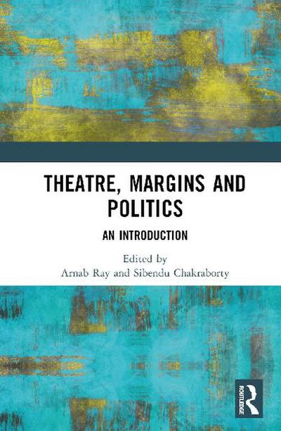 Theatre, Margins and Politics