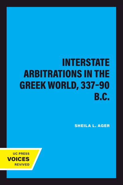 Interstate Arbitrations in the Greek World, 337–90 B.C.