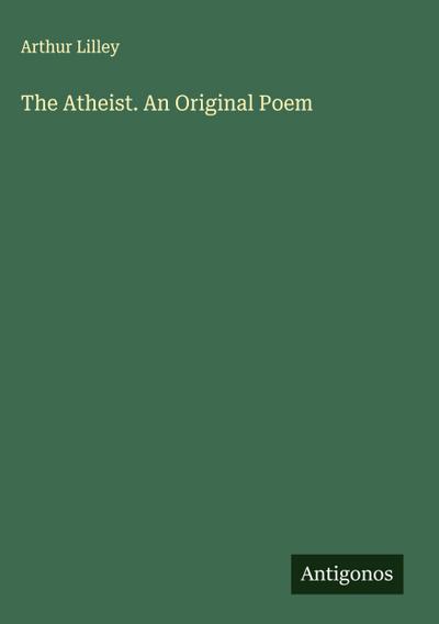 The Atheist. An Original Poem