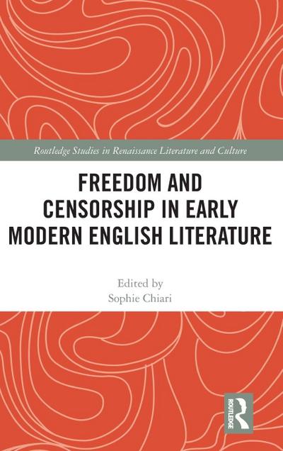 Freedom and Censorship in Early Modern English Literature
