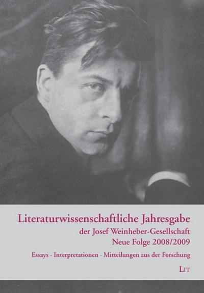 Literaturwissenschaftliche Jahresgabe der Josef Weinheber-Gesellschaft N.F.2008/2009