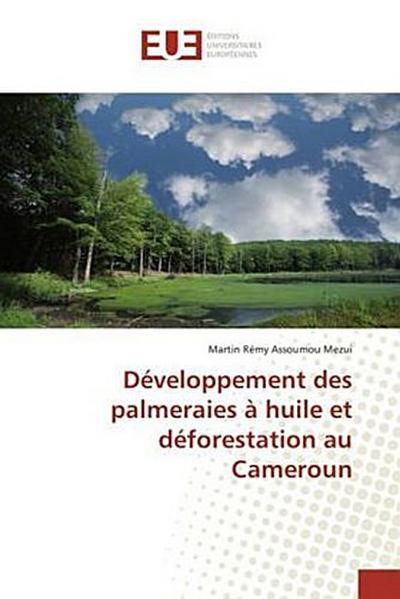 Développement des palmeraies à huile et déforestation au Cameroun