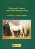 Klassische Araber alter deutscher Blutlinien: Weil-Marbach /Achtental /Lütetsburg