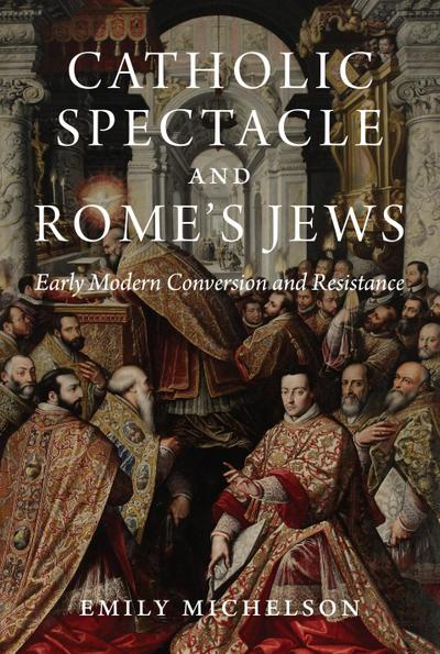 Catholic Spectacle and Rome’s Jews
