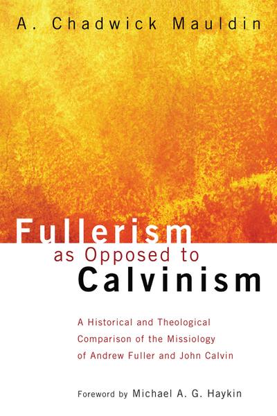 Fullerism as Opposed to Calvinism