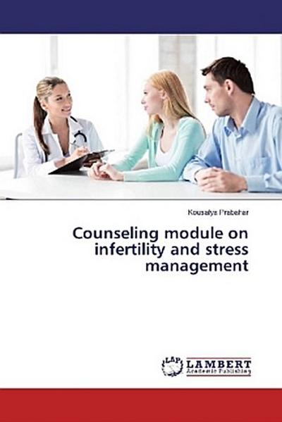 Counseling module on infertility and stress management