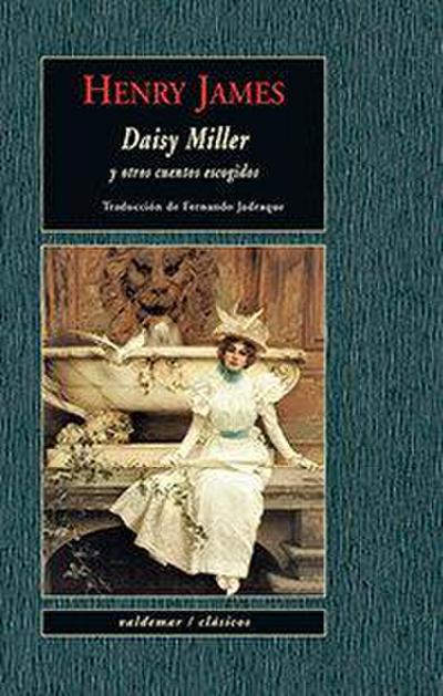 Daisy Miller : y otros cuentos escogidos