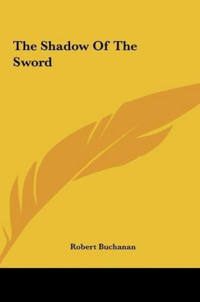 The Shadow Of The Sword - Robert Buchanan