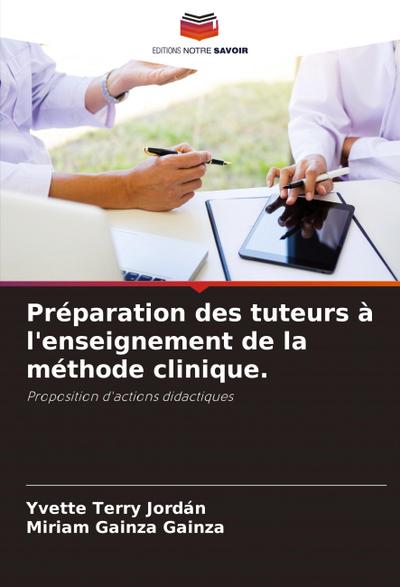 Préparation des tuteurs à l’enseignement de la méthode clinique.