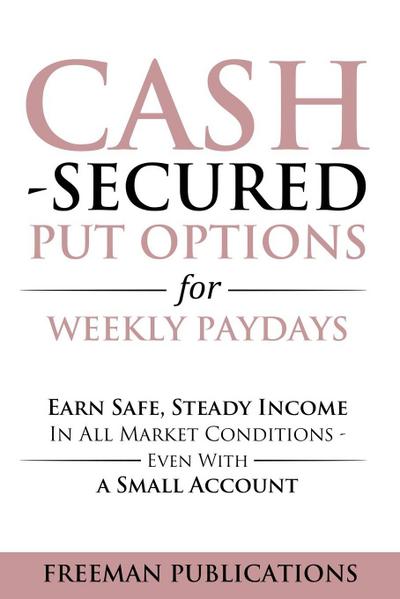 Cash Secured Put Options for Weekly Paydays