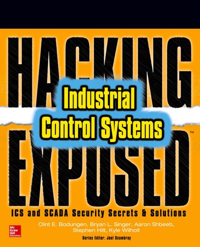 Hacking Exposed Industrial Control Systems
