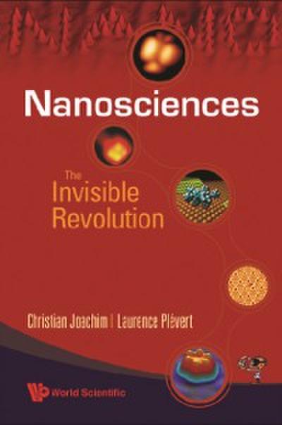 Nanosciences: The Invisible Revolution