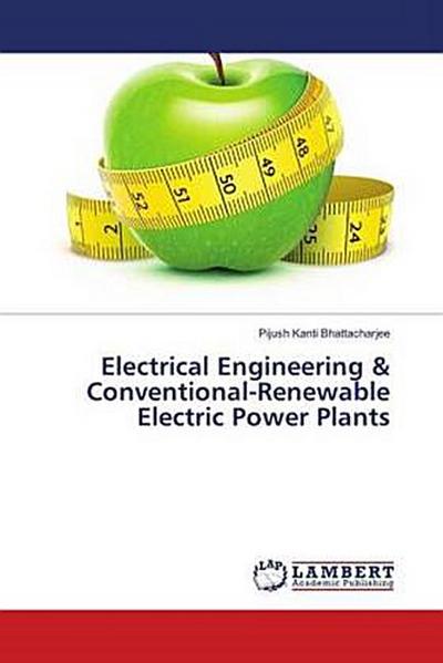 Electrical Engineering & Conventional-Renewable Electric Power Plants