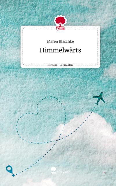Himmelwärts. Life is a Story - story.one