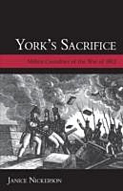 York’s Sacrifice : Militia Casualties of the War of 1812