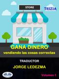 Gana Dinero Vendiendo Las Cosas Correctas