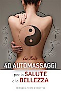 40 automassaggi per la salute e la bellezza