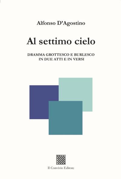 D’Agostino, A: Settimo cielo. Dramma grottesco e burlesco in