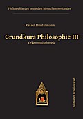 Grundkurs Philosophie III. Erkenntnistheorie