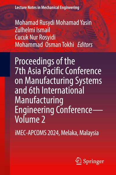 Proceedings of the 7th Asia Pacific Conference on Manufacturing Systems and 6th International Manufacturing Engineering Conference - Volume 2