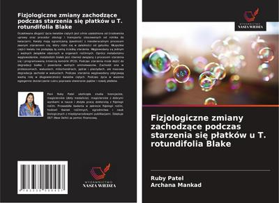 Fizjologiczne zmiany zachodz¿ce podczas starzenia si¿ p¿atków u T. rotundifolia Blake