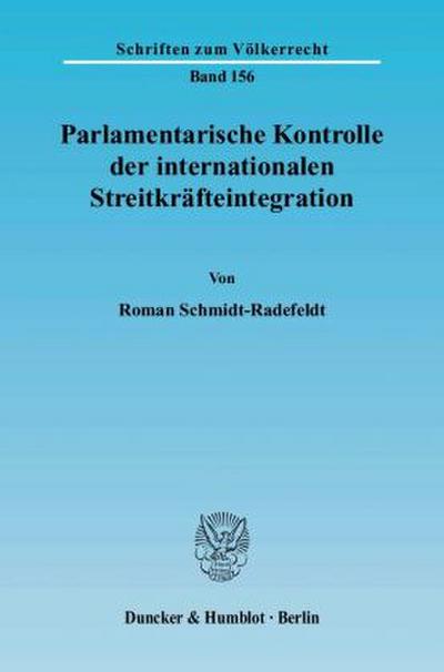 Parlamentarische Kontrolle der internationalen Streitkräfteintegration.