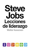 Steve Jobs: lecciones de liderazgo - Walter Isaacson