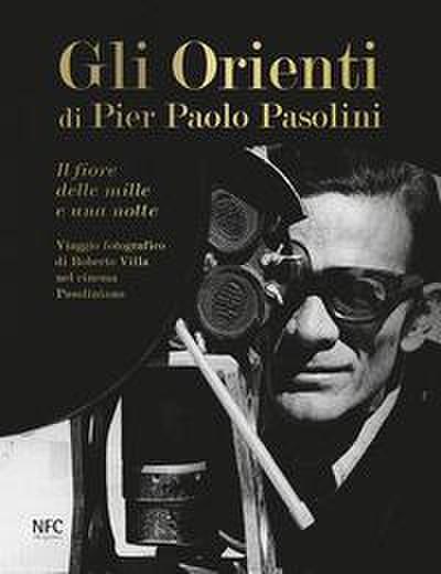 Villa, R: Gli Gli Orienti di Pier Paolo Pasolini. Il fiore d