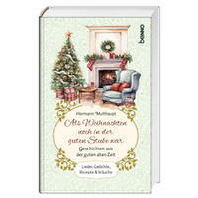 Als Weihnachten noch in der guten Stube war