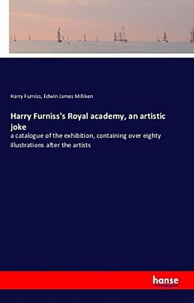 Harry Furniss’s Royal academy, an artistic joke