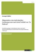 Mitgestalten eins individuellen Geräteparcours nach dem Vorbild von "Le Parkour"