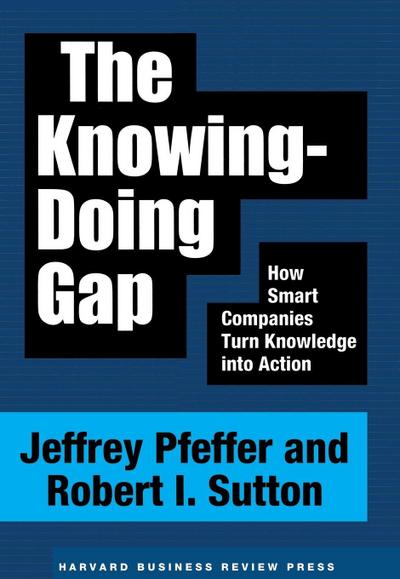The Knowing-Doing Gap