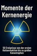 Momente der Kernenergie