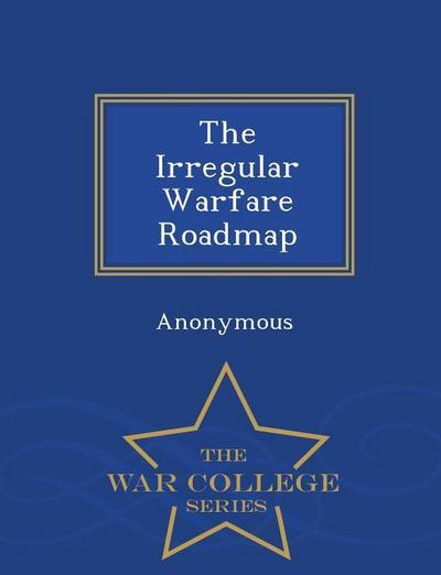 The Irregular Warfare Roadmap - War College Series