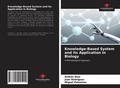 Knowledge-Based System and its Application in Biology