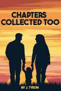 Chapters Collected Too