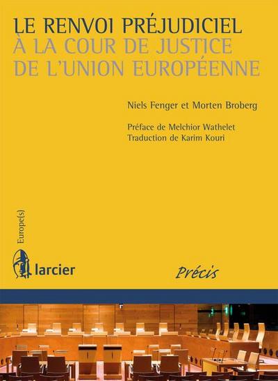 Le renvoi préjudiciel à la Cour de justice de l’Union européenne