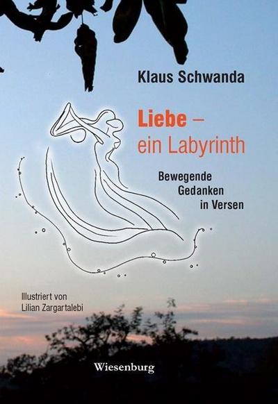 Schwanda, K: Liebe - ein Labyrinth