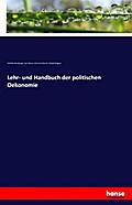 Lehr- und Handbuch der politischen Oekonomie