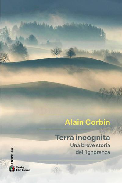 Terra incognita. Una breve storia dell’ignoranza