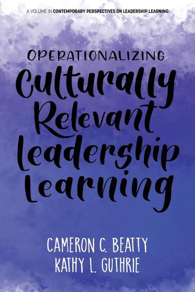 Operationalizing Culturally Relevant Leadership Learning