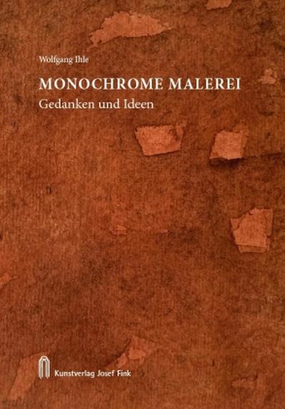 Monochrome Malerei - Gedanken und Ideen